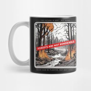 Forests are not renewable Mug